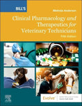 Bill's Clinical Pharmacology and Therapeutics for Veterinary Technicians 5th Edition