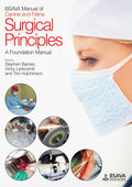 BSAVA Manual of Canine and Feline Surgical Principles: A Foundation Manual 1st Edition