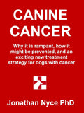 Canine cancer: Why it is rampant, how to prevent it, and an exciting new strategy for treating dogs with cancer
