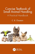 Concise Textbook of Small Animal Handling: A Practical Handbook 1st Edition