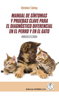 Manual de síntomas y pruebas clave para el diagnóstico diferencial en el perro y en el gato: Segunda edición