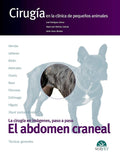 Cirugía en la clínica de pequeños animales. El abdomen craneal